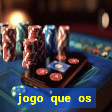 jogo que os famosos jogam para ganhar dinheiro